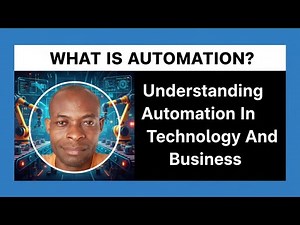 What Is Automation? | The Meaning, Role, Types And Benefits Of Automation In Technology And Business