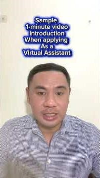 Here’s a sample video when asked to submit an introduction during your virtual assistant application