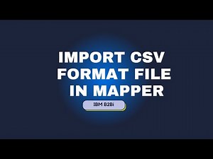 How to Import CSV format file In IBM B2Bi Mapper | EDI Development | Data Mapping
