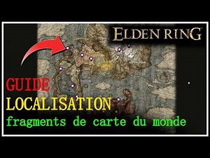 Guide Elden Ring : Localisation des fragments de carte du monde (carte)