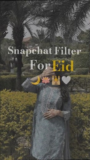 Eid special Snapchat filter for girls Aesthetic & cute#eidspecial #snapchat #foryou #filter#aestheic