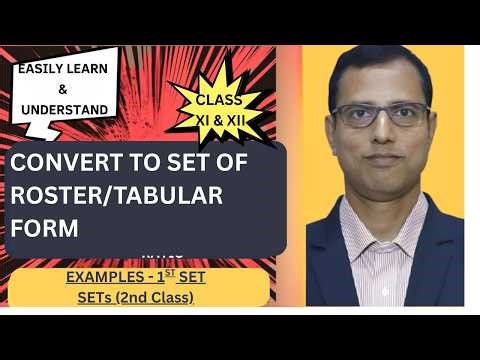 MATHS|Class XI & XII|CBSE/ISC|Convert to SET of ROSTER Form| EXAMPLES|2nd SET - 1st Class