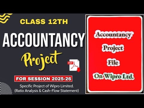 Accountancy Project Class 12th 2025-26 | Specific Project On Wipro Ltd. (Ratio+CashFlow Statement)