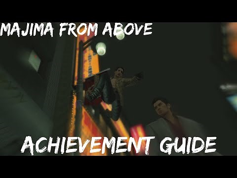Yakuza Kiwami - Majima From Above Achievement Guide & Location