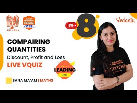 Compairing Quantities | Discount, Profit and Loss + live vquiz | Shiksha - 22 - CBSE 8 | Sana Ma'am