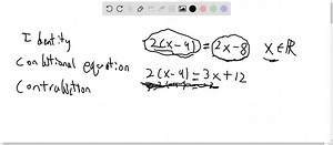Explain the difference between a conditional equation, an identity, and a contradiction. | Numerade
