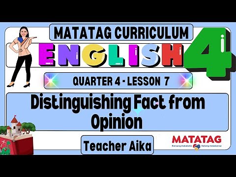 ENGLISH 4 Quarter 4 Lesson 7 Distinguishing Fact from Opinion Revised K- 12
