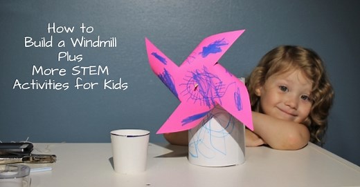 How to Build a Windmill Plus More STEM Activities for Kids | Inspiration Laboratories