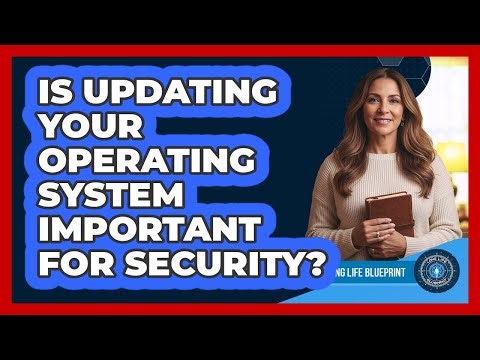 Is Updating Your Operating System Important For Security?