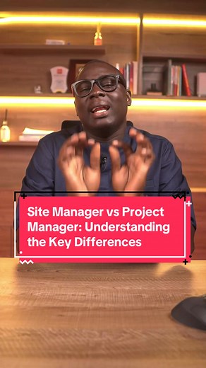 Site Manager vs Project Manager: Key Differences Explained