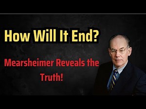 Prof. Mearsheimer Reveals: The Endgame of the Ukraine War – What Happens Next?