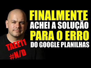 ERRO PLANILHA GOOGLE! Finalmente achei a solução.