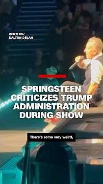 Springsteen criticizes Trump administration during show