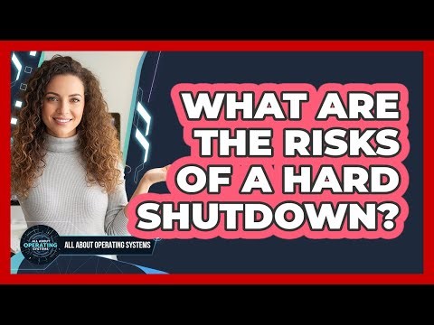 What Are The Risks Of A Hard Shutdown?