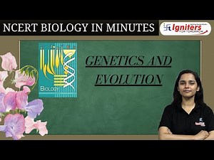 Genetics and Evolution | Principles of Inheritance and Variation |NCERTBiologyinMinutes|Class12&NEET