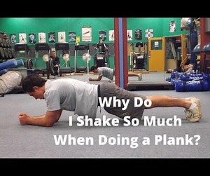 Why Do I Shake So Much When Doing a Plank? (4 Factors to Consider)