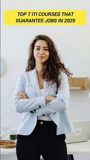 top 7 ITI courses that guaranteed jobs in 2025