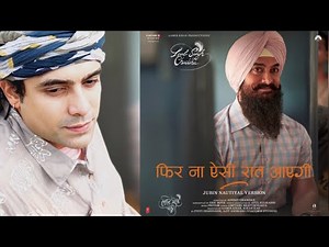 Phir Na Aisi Raat Aayegi -Jubin Nautiyal Version | Laal Singh Chaddha | Pritam | Amitabh | Advait