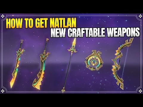 How to get ALL Craftable Weapons from Natlan + Materials | F2P Weapons |【Genshin Impact】