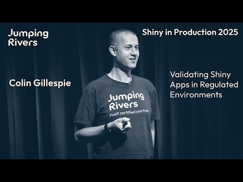 Colin Gillespie: Validating Shiny Apps in Regulated Environments