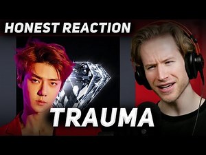 HONEST REACTION to EXO - '트라우마 (Trauma)'