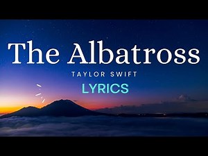 Taylor Swift - The Albatross (Lyrics)