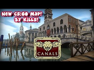 New CS:GO Map | Canals CS:GO +30 Kill Gameplay!