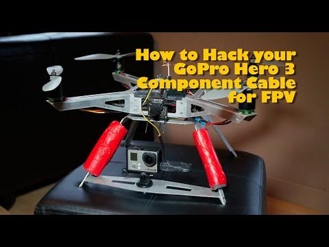How to Hack your GoPro Hero 3 for FPV