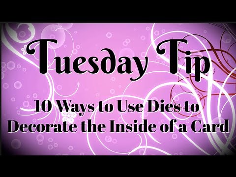 10 Ways to Use Dies to Decorate the Inside of a Card