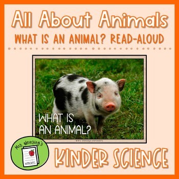 What is an Animal? Projectable Read-Aloud Lesson - KINDER SCIENCE