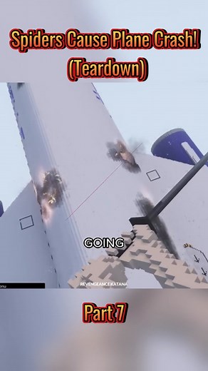 Spiders Cause Plane Crash! (Teardown) part 7