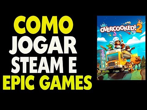How to Play Overcooked 2 on Steam and Epic Games Very Easily