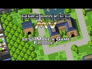 RPG Maker MV - Let's Make A Game - Episode 1