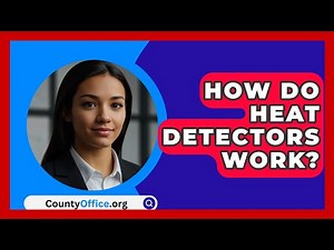 How Do Heat Detectors Work? - CountyOffice.org