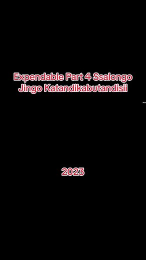 Expendable Part 4 Ssalongo Jingo Katandikabutandisii