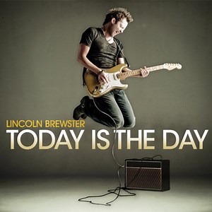 Lincoln Brewster - Today Is The Day