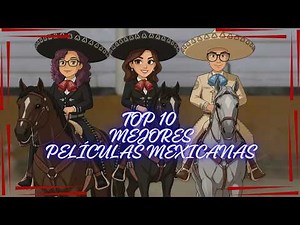Top 10 Mejores Películas Mexicanas De La Historia