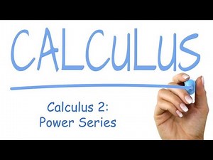 Calculus 2: Power Series