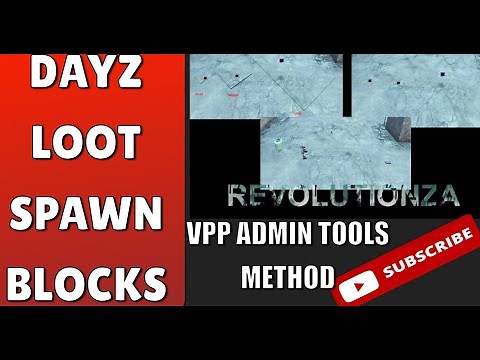 Dayz | Loot Spawn Blocks | Using VPP Admin tools