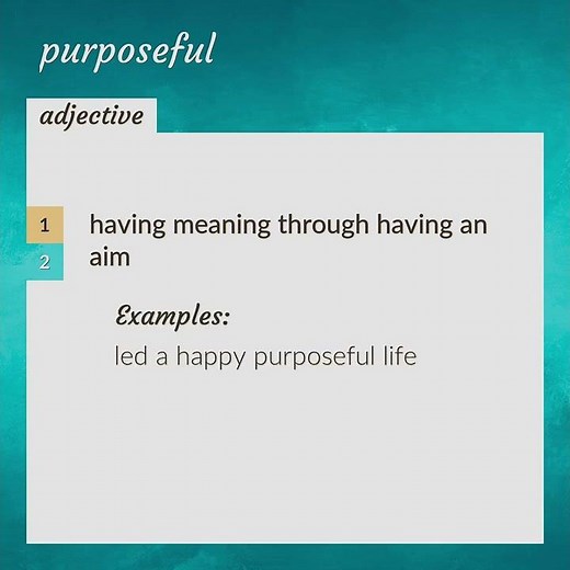 Purposeful | meaning of Purposeful