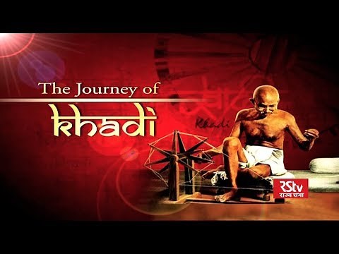 Special Report : The Journey of Khadi