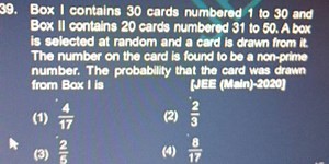 Box I contains 30 cards numbered 1 to 30 and Box II contahs 20 ... | Filo