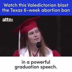 313K views · 3.7K reactions | Watch this Valedictorian blast the Texas 6-week abortion ban in a powerful graduation speech. | ATTN: | Facebook