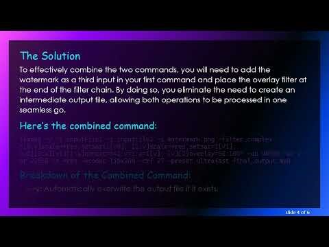 How to Combine Two Complex FFMPEG Commands into One Efficient Operation
