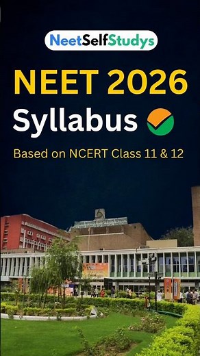 NEET 2026 Syllabus | Physics, Chemistry, Biology | Class 11 & 12 Full Syllabus