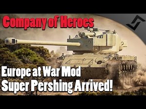 Company of Heroes - Europe at War - Super Pershing Invading Germany 1945