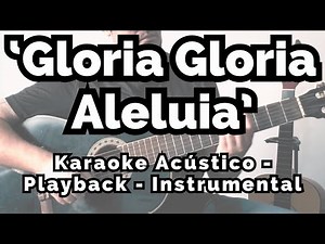 Gloria Gloria Aleluia (Vencendo Vem Jesus) | karaoke acústico playback | instrumental com letra