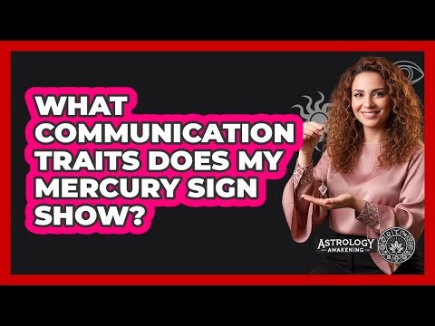 What Communication Traits Does My Mercury Sign Show?