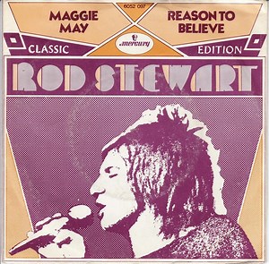 Rod Stewart - Reason To Believe / Maggie May