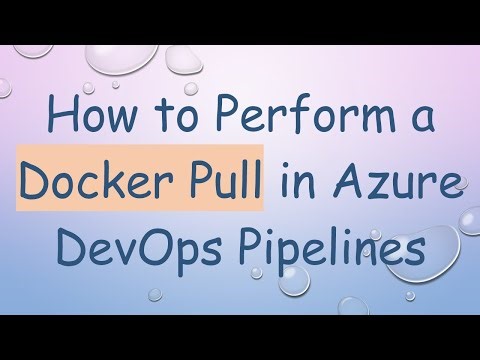 How to Perform a Docker Pull in Azure DevOps Pipelines